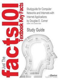 Studyguide for Computer Networks and Internets with Internet Applications by Douglas E. Comer, ISBN 9780136061274