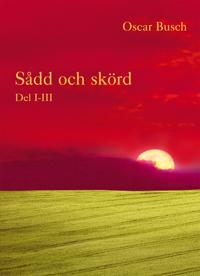 Sådd och skörd : D. I-III