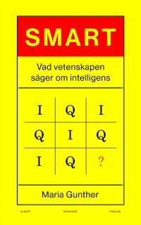 Smart : vad vetenskapen säger om intelligens