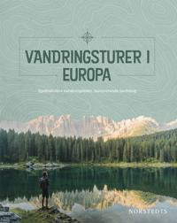 Vandringsturer i Europa : spektakulära vandringsleder fascinerande landskap