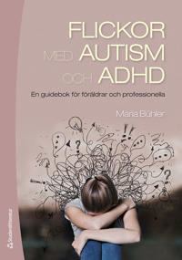 Flickor med autism och adhd – En guidebok för föräldrar och professionella