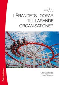 Från lärandets loopar till lärande organisationer