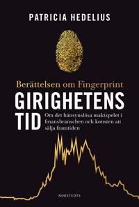 Girighetens tid : berättelsen om Fingerprint