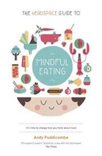 The Headspace Guide to... Mindful Eating