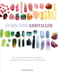 Stärkande kristaller : din guide till 50 kristaller och hur du använder dem för healing och välbefinnande